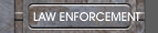 LAW ENFORCEMENT