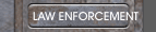 LAW ENFORCEMENT
