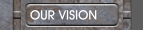 OUR VISION